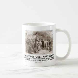 Taza De Café "Dr. Livingstone, presumo"