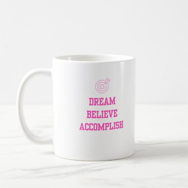 Taza De Café Dream Beleive Accomplique Pink (Izquierda)