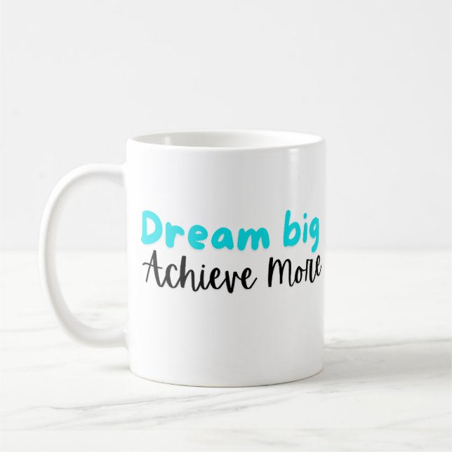 Taza De Café Dream Big, Lograr más: Mug Inspirador (Izquierda)