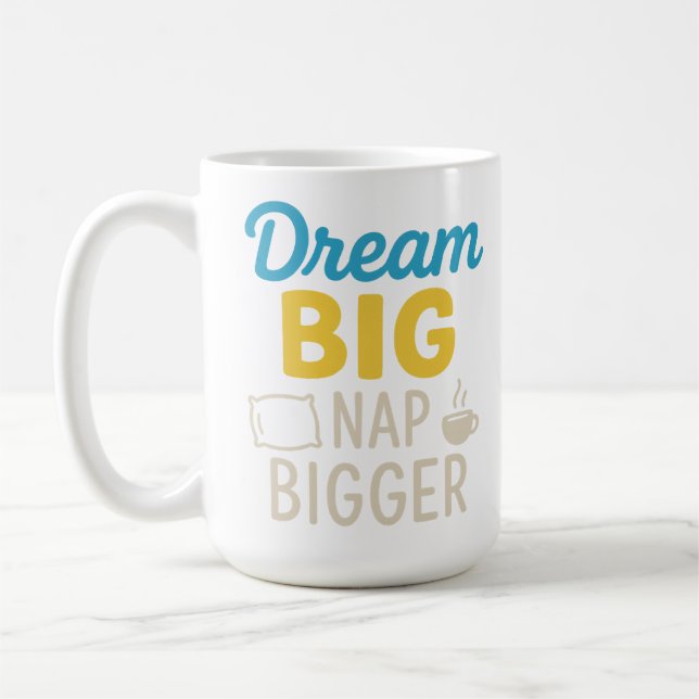 Taza De Café Dream Big Nap Bigger (Izquierda)