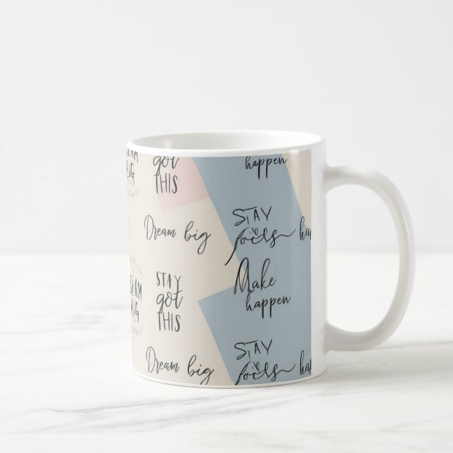 Taza De Café "Dream Big", "Stay Focus", "You Got This", (Derecha)