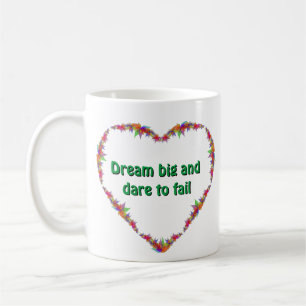 Taza De Café Dream Mug: Sueña grande y sé valiente