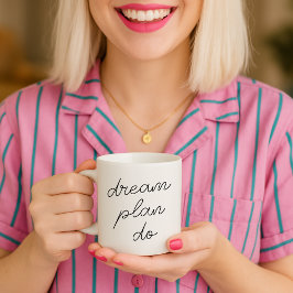 Taza De Café Dream Plan Do | Escritura moderna de estilo Minima