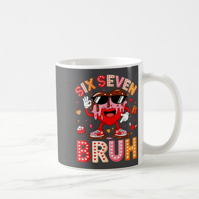 Taza De Café Drip Heart 67 Valentine Bruh Six Seven Meme 6 7 Ki (Derecha)