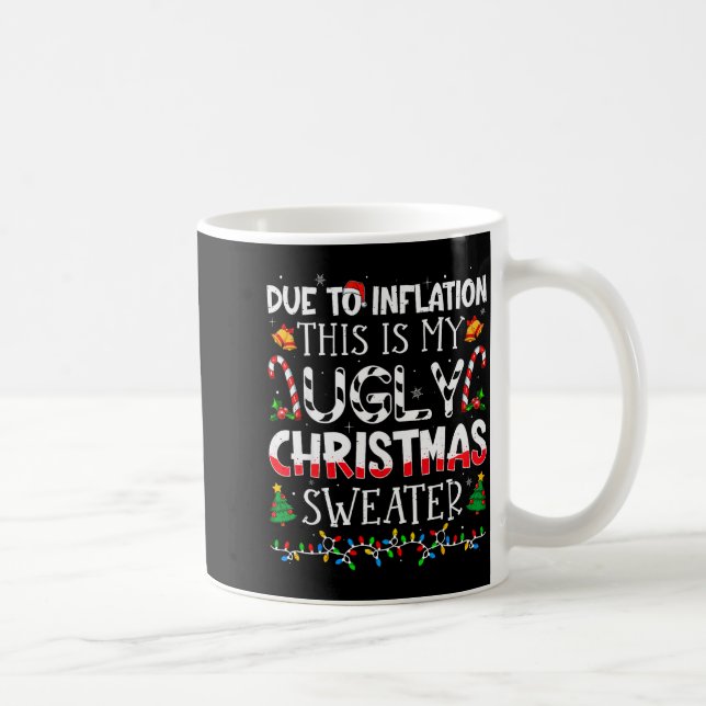 Taza De Café Due To Inflation This Is My Ugly Sweater Family Ch (Derecha)
