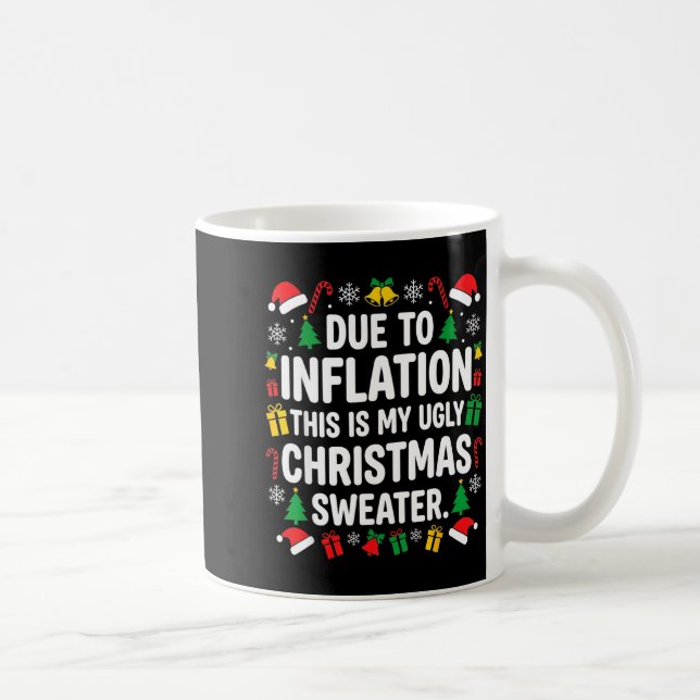 Taza De Café Due To Inflation Ugly Christmas Sweater Shirt Men  (Derecha)