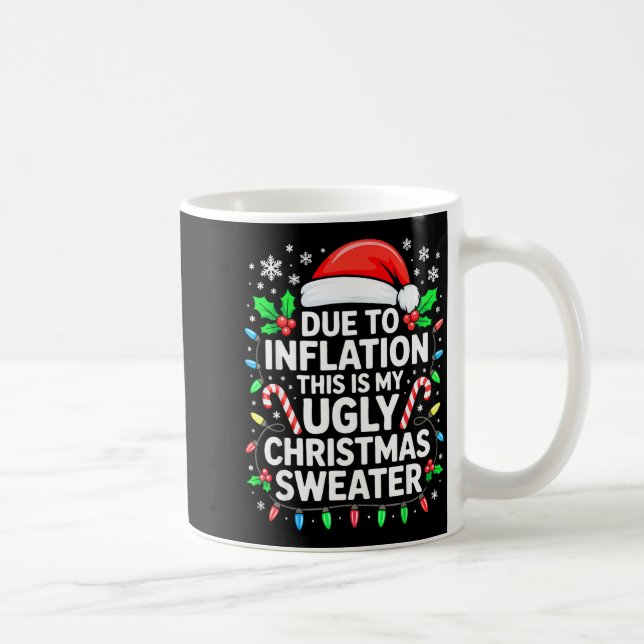 Taza De Café Due To Inflation Ugly Christmas Sweater Shirt Men  (Derecha)
