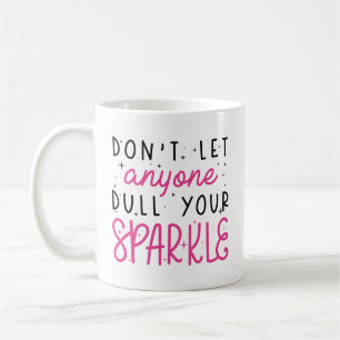 Taza De Café Dull Your Sparkle