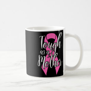 Taza De Café Dura como madre - Divertida sobreviviente de cánce