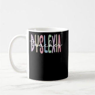 Taza De Café Dyslexia Teacher Terapia disléxica Dyslexia Teachi