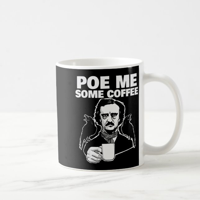 Taza De Café E Me Some Coffee Funny Edgar Allan E Pun  (Derecha)