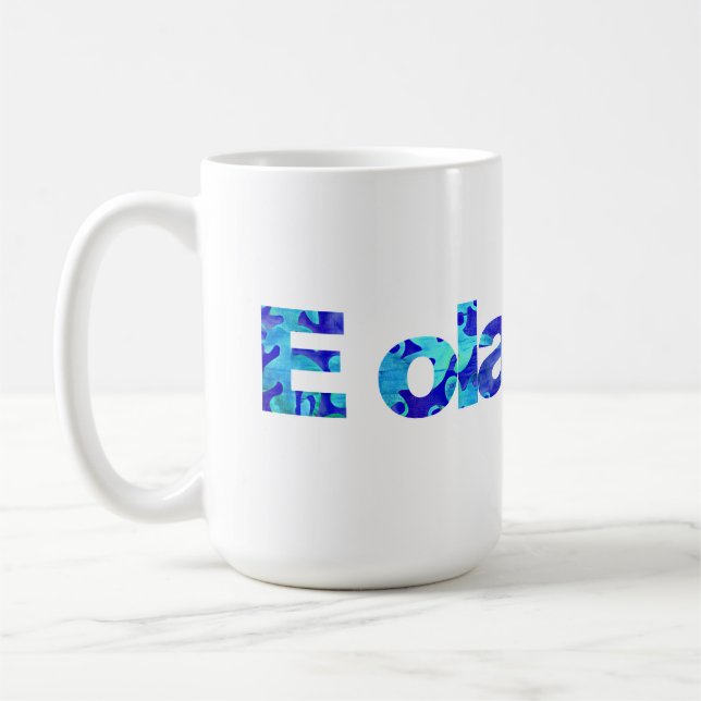 Taza De Café E ola pono Hawaii harmony righteousness goodness  (Izquierda)