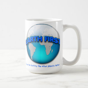 Taza De Café Earth First Funny Mug — parece deformado en la fot