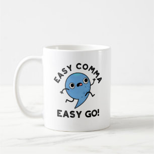 Taza De Café Easy Comma Easy Go Funny Punctuation Pun