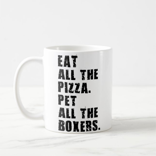 Taza De Café Eat All The Pizza Pet All The Boxers Adb018I (Izquierda)