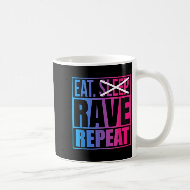 Taza De Café Eat Don't Sleep Rave Repeat Edm Quote Music - Rave (Derecha)