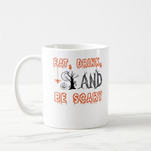 Taza De Café Eat Drink And Be Scary Minimal Quote (Izquierda)