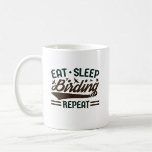Taza De Café Eat Sleep Birding Repetir curioso observación de p