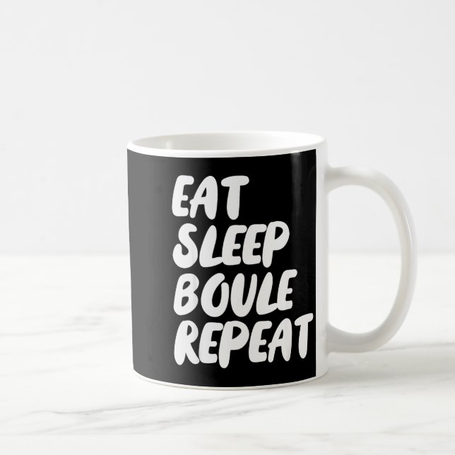 Taza De Café Eat Sleep Boule Repeat Saying Funny Petanque Boule (Derecha)