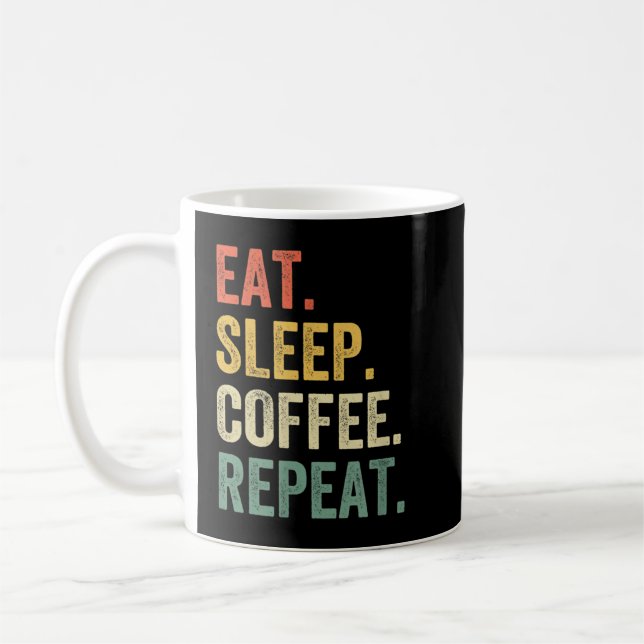 Taza De Café Eat Sleep Coffee Repeat Funny Caffeine Drinker Lov (Izquierda)
