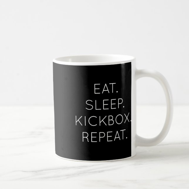 Taza De Café Eat Sleep Kickbox Repeat - Funny Kick Boxing Boxer (Derecha)