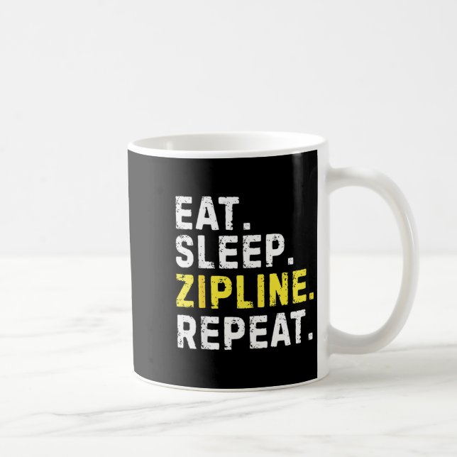 Taza De Café Eat Sleep Zipline Repea Funny Ziplining Humor  (Derecha)
