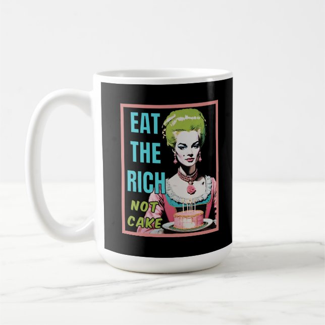 Taza De Café Eat The Rich, Not Cake (Izquierda)