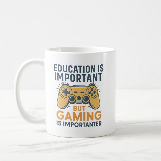 Taza De Café Education Is Important but Gaming Is Importanter (Izquierda)