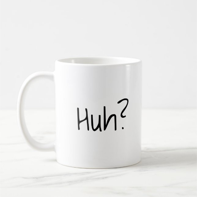Taza De Café ¿Eh? Coffee Mug divertido (Izquierda)
