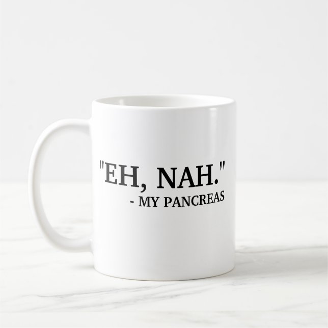 Taza De Café Eh Nah - Mi Pancreas | Diabetes divertidos (Izquierda)