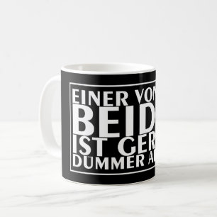 Taza De Café Einer von uns beiden ist gerade dümmer als ich 01