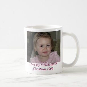 Taza De Café ¡El 21 de noviembre 2006, amo mi MOMMIE!!!