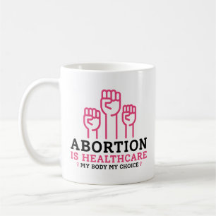 Taza De Café El aborto es la salud mi cuerpo mis reglas
