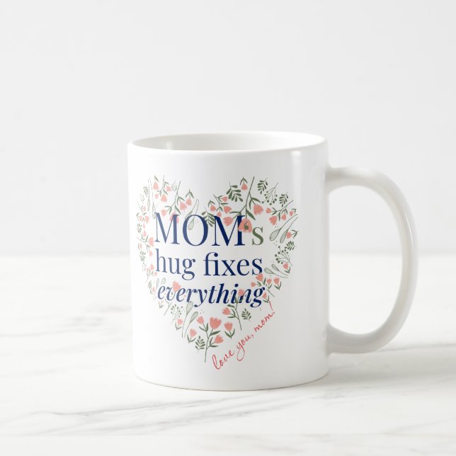 Taza De Café El abrazo de mamá arregla todo - regalo del Día de (Derecha)