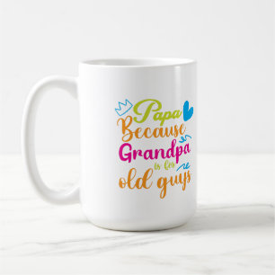 Taza De Café El abuelo es para el diseño de los viejos"