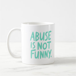 Taza De Café El abuso no es divertido