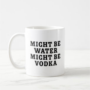 Taza De Café El agua podría ser Vodka