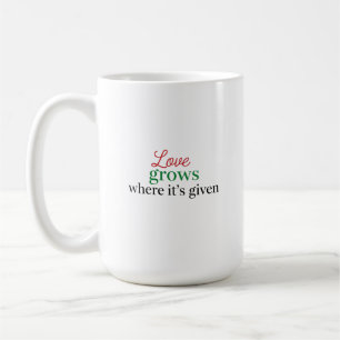 Taza De Café "El amor crece donde se da"
