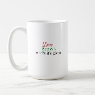 Taza De Café "El amor crece donde se da"