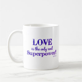 Taza De Café "El amor es la única superpotencia real"