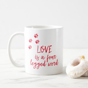 Taza De Café El amor es una palabra de cuatro patas - Cute Dog 