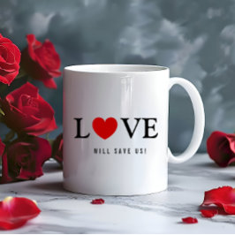 Taza De Café El Amor Nos Salvará El Lema Blanco