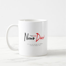 Taza De Café El amor verdadero nunca muere