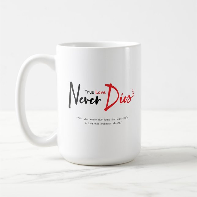 Taza De Café El amor verdadero nunca muere (Izquierda)