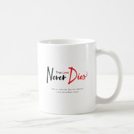 Taza De Café El amor verdadero nunca muere