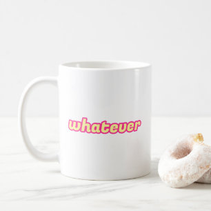 Taza De Café El arte de 'Lo que sea'