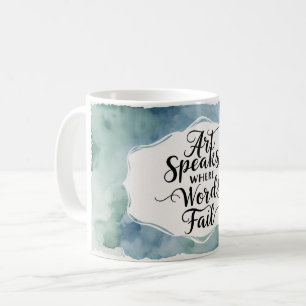 Taza De Café El Arte Habla Donde las Palabras Fallan 3