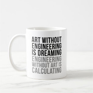 Taza De Café El arte sin ingeniería es un sueño