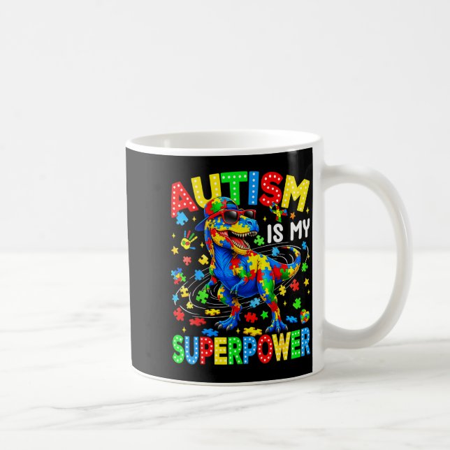 Taza De Café El autismo es un dinosaurio t-rex superpoderoso au (Derecha)