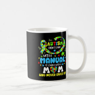 Taza De Café El autismo que mamá no viene con un autismo manual